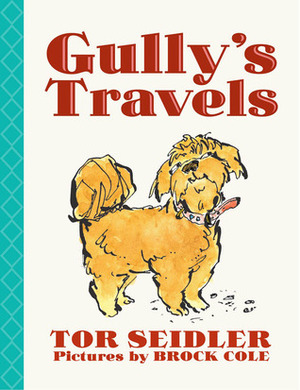 Gully's Travels by Brock Cole, Tor Seidler