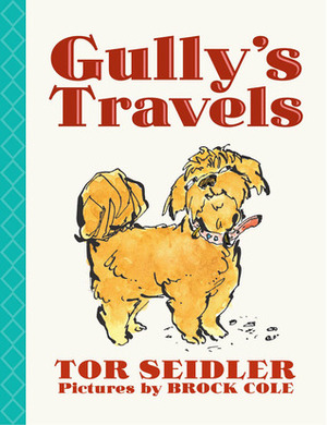 Gully's Travels by Tor Seidler, Brock Cole