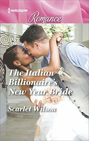 The Italian Billionaire's New Year Bride by Scarlet Wilson