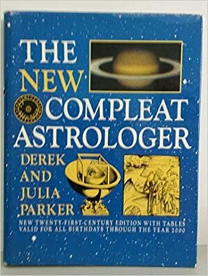 The New Complete Astrologer by Derek Parker, Julia Parker