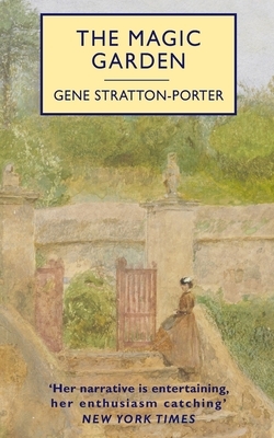 The Magic Garden by Gene Stratton-Porter