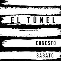 El túnel by Ernesto Sabato