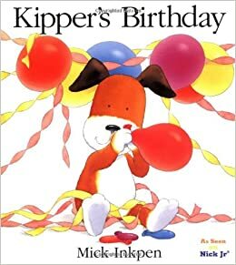 Kipper's Birthday by Mick Inkpen