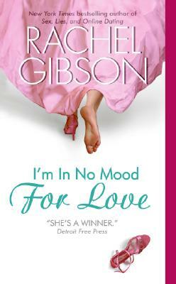 I'm in No Mood for Love by Rachel Gibson