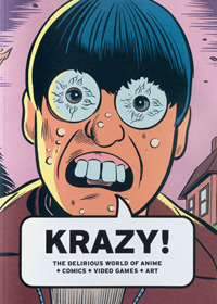 KRAZY!: The Delirious World of Anime + Comics + Video Games + Art by Bruce Grenville, Tim Johnson