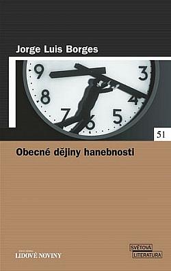 Obecné dějiny hanebnosti by Jorge Luis Borges