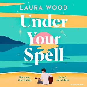 Under Your Spell by Laura Wood