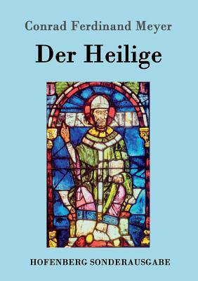 Der Heilige by Conrad Ferdinand Meyer
