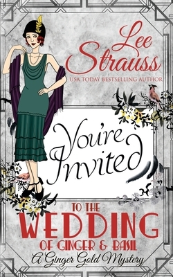 The Wedding of Ginger & Basil: a companion novella, a Ginger Gold Mystery book 7.5 by Lee Strauss