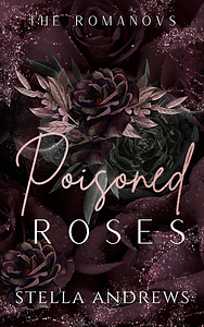 Poisoned Roses by Stella Andrews