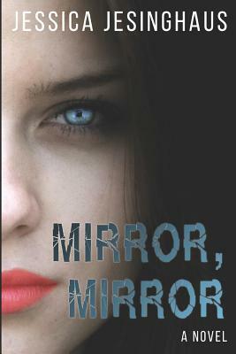 Mirror, Mirror by Jessica Jesinghaus