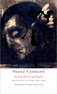 At the Burning Abyss: Experiencing the Georg Trakl Poem by Franz Fühmann