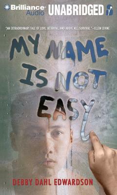 My Name Is Not Easy by Debby Dahl Edwardson