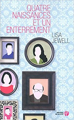 Quatre naissances et un enterrement by Lisa Jewell