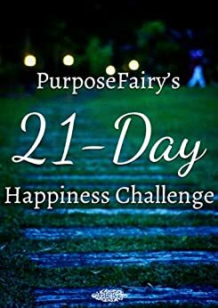 21-Day Happiness Challenge by Luminita D. Saviuc