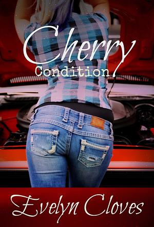Cherry Condition by Evelyn Cloves