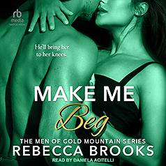 Make Me Beg by Rebecca Brooks