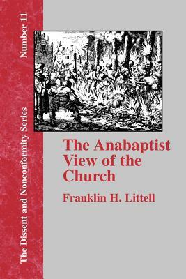 The Anabaptist View of the Church by Franklin H. Littell