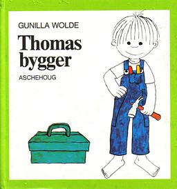 Thomas bygger by Gunilla Wolde