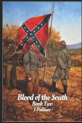 Blood of the South: Book Two by J. Palliser