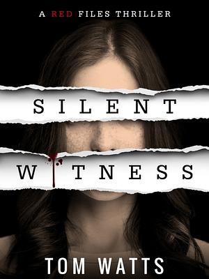 Silent Witness by Tom Watts