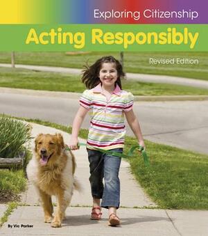 Acting Responsibly by Victoria Parker