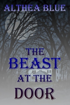 The Beast at the Door by Althea Blue