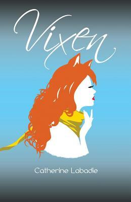 Vixen by Catherine Labadie