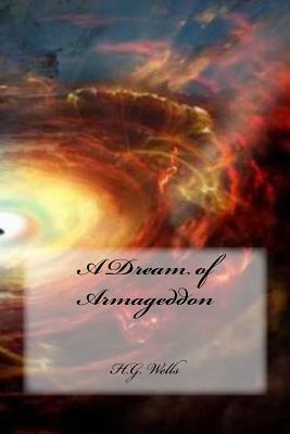 A Dream of Armageddon by H.G. Wells
