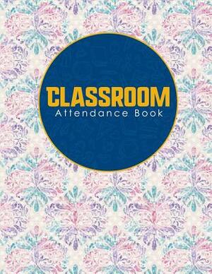 Classroom Attendance Book by Rogue Plus Publishing