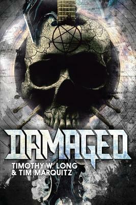 Damaged by Tim Marquitz, Timothy W. Long