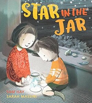 Star in the Jar by Sam Hay, Sarah Massini