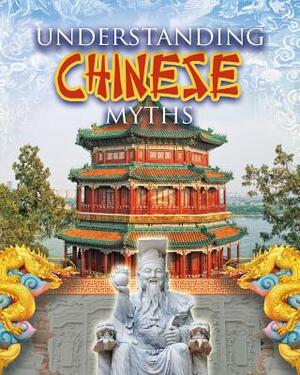 Understanding Chinese Myths by Megan Kopp