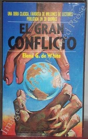 El Gran Conflicto by Elena G. de White, Ellen Gould White, Ellen Gould White