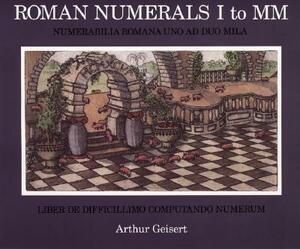 Roman Numerals I to MM by Arthur Geisert