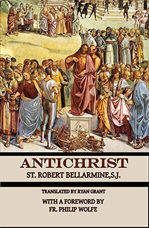 Antichrist by Philip Wolfe, Robert Bellarmine