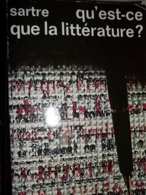Qu'est-ce que la littérature ? by Jean-Paul Sartre