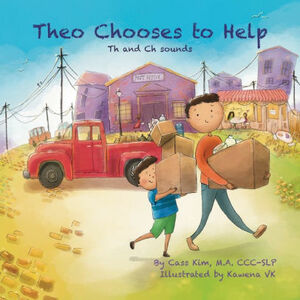 Theo Chooses to Help: Th and Ch Sounds by Cass Kim