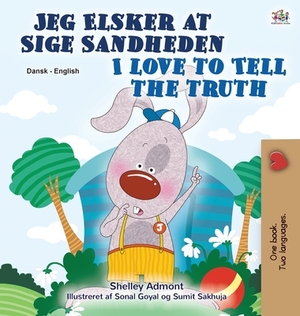 I Love to Tell the Truth (Danish English Bilingual Book for Children) by Kidkiddos Books, Shelley Admont