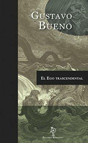 El Ego trascendental by Gustavo Bueno