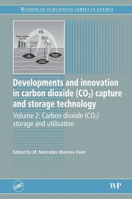 Developments and Innovation in Carbon Dioxide (Co2) Capture and Storage Technology: Carbon Dioxide (Co2) Storage and Utilisation by 