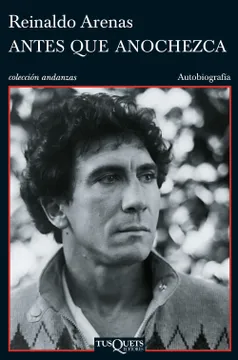 Antes Que Anochezca by Reinaldo Arenas