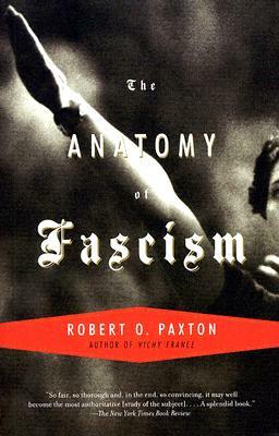 The Anatomy of Fascism by Robert O. Paxton