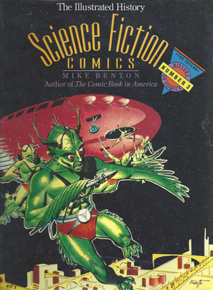 Science Fiction Comics: The Illustrated History by Mike Benton