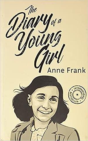 The Diary of a Young Girl by Anne Frank