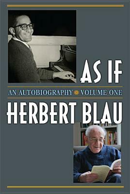 As If, Volume 1: An Autobiography by Herbert Blau