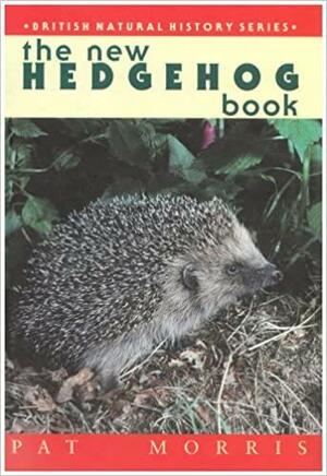 The New Hedgehog Book by Pat Morris