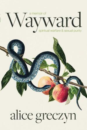 Wayward by Alice Greczyn