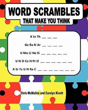 Word Scrambles That Make You Think by Chris McMullen, Carolyn Kivett