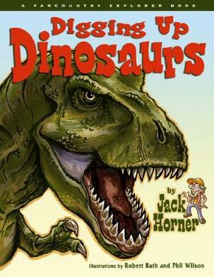 Digging Up Dinosaurs by Jack Horner